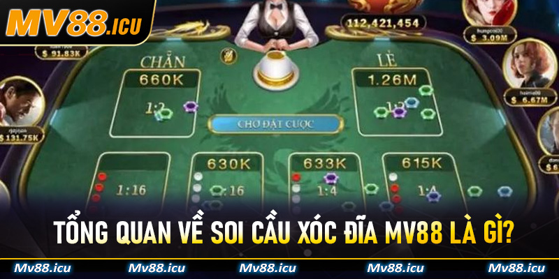 Tổng quan về soi cầu xóc đĩa Mv88 là gì?