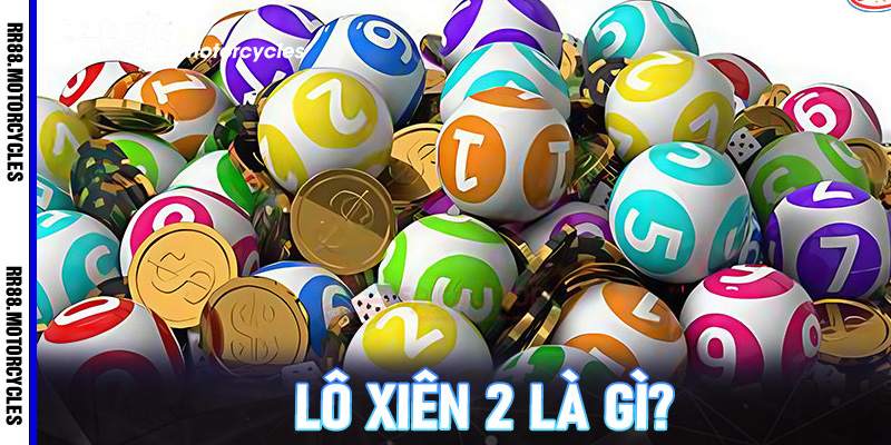 Lô Xiên 2 Là Gì?