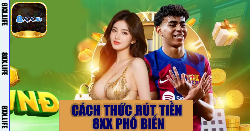Cách thức rút tiền 8XX phổ biến